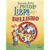 Piemme Il piccolo libro contro il bullismo