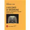 Vita e Pensiero I Visconti di Modrone. Nobiltà e modernità a Milano (secoli XIX-XX)