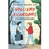 Piemme Vogliamo ricordare. Storie e parole per raccontare ai ragazzi gli orrori della seconda guerra mondiale