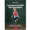 I processi vitali del bambino