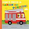 GRIBAUDO Com'è fatto il camion dei pompieri. Ediz. a colori