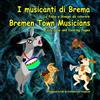 CREATESPACE I musicanti di Brema. La fiaba e disegni da colorare. Bremen Town Musicians. Fairy Tale and Coloring Pages: Bilingual Italian - English Book. Edizione Bilingue (Inglese - Italiano)
