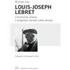 CASTELVECCHI Louis-Joseph Lebret. L'economia umana: il progresso sociale come ascesa