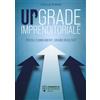 Strumenti di Business Edizioni Upgrade imprenditoriale. Piccoli cambiamenti, grandi risultati
