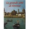 Passigli La grande arte di Firenze. Musei e monumenti