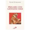 Pregare con Giovanni XXIII