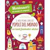 White Star Publishers Il mio primo libro dei popoli del mondo. Montessori
