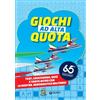 Giunti Psychometrics Giochi ad alta quota. Test, cruciverba, quiz e tanto altro con la nostra Aeronautica Militare