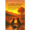 bookabook Il mondo segreto di Spettro e Mia. Conversazioni canine in un tramonto di fine estate