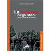 Alpes Italia La violenza negli stadi. Studio e analisi del tifo violento