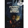 Piemme Una bambina chiamata Africa. Nuova ediz.