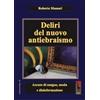 Massari Editore Deliri del nuovo antiebraismo. Accuse di sangue, moda e disinformazione