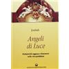 Edizioni Mediterranee Angeli di luce. Portatori di saggezza nella vita quotidiana