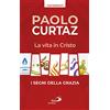 San Paolo Edizioni La vita in Cristo. I segni della grazia