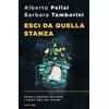 Esci da quella stanza