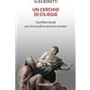 Tralerighe Un cerchio di ciliegie. Comfort book per chi accudisce persone anziane
