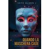 22 Lions When the Mask Falls / Quando la Maschera Cade: The Truth About Who We Really Are / La Verità su Chi Siamo Veramente