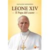 Leone XIV. Il Papa del cuore