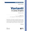 EPC Varianti in corso d'opera. Manuale pratico. Aggiornato con: D.Lgs. 31 dicembre 2024, n. 209 - D.L. 21 maggio 2025, n. 73, conv. L. 18 luglio 2025, n. 105