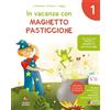 Tredieci In vacanza con Maghetto Pasticcione. Classe 1ª