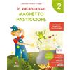 Tredieci In vacanza con Maghetto Pasticcione. Classe 2ª