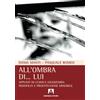 Armando Editore All'ombra di. . . lui. Appunti di clinica giudiziaria