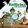 Momo Edizioni Bollicina e gli amici Buffi. Ediz. a colori. Con audiolibro