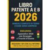 Independently published Libro Patente A e B 2026 - Manuale Teoria e Pratica con Banca Dati Quiz aggiornata: L'Unico con l'Appendice 2026 ✓ Trucchi e Strategie d'Esame ✓ Preparati all'esame di teoria come mai prima d'ora!
