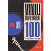 MONDADORI Vinili imperdibili. 100 dischi che hanno fatto la storia. Ediz. illustrata