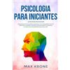 Max Krone Psicologia para iniciantes (Tascabile) Psicologia Geral