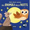 SASSI Gli animali della notte. Dolci storie sonore. Ediz. a colori