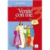 ELLEDICI Al catechismo con Venite con me. 3° anno del cammino di catechesi di iniziazione cristiana. Sulle strade della vita