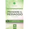Area51 Publishing Ho'oponopono. Prendere il messaggio: Tecnica guidata