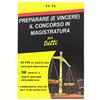 Aa.Vv. PREPARARE (E VINCERE) IL CONCORSO IN MAGISTRATURA per tutti