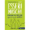Feltrinelli Esseri maschi. Istruzioni per macchine apparentemente semplici