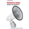 LA MERIDIANA Rosso di sera. Quando c'era Berlinguer