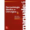 McGraw-Hill Education Manuale di dermatologia medica e chirurgica. Ediz. illustrata