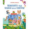 MONDADORI Benvenuti alla scuola della foresta! Ediz. a colori
