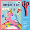 EL Gli unicorni. Imparo a ritagliare. Ediz. a colori. Con forbici con la punta arrotondata