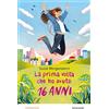 Mondadori La prima volta che ho avuto 16 anni
