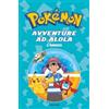 Mondadori Fumetto Pokemon - Avventure ad Alola - Il Romanzo
