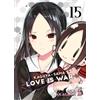 Edizioni Star Comics Fumetto Kaguya-Sama - Love Is War 15