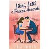 Balkon Media Libri, letti e piccoli accordi: Una romance tra amici con benefici, con chimica irresistibile e vicinanza forzata