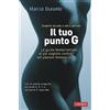 Vallardi A. Il tuo punto G. La guida fondamentale al più segreto centro del piacere femminile