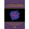 Edizioni Nisroch Le nuove scienze e le antiche filosofie. Fisica quantistica, epigenetica, noetica in accordo con le antiche filosofie e le religiosità sapienziali
