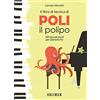 Ricordi Il Libro di Tecnica di Poli il Polipo | Spartiti Pianoforte Bambini Principianti | Esercizi Tecnici Divertenti Studi Progressivi | Metodo Didattico Insegnanti Scuole Musica Regalo