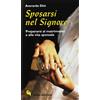 Sposarsi nel Signore. Prepararsi al matrimonio e alla vita sponsale