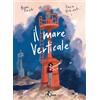 Il mare verticale - Brian Freschi, Ilaria Urbinati