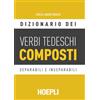 HOEPLI Dizionario dei verbi tedeschi composti: Separabili e inseparabili