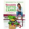 LIBRO BENEDETTA TUTTO L'ANNO. 170 NUOVE RICETTE FACILI E SORPRENDENTI - PARODI